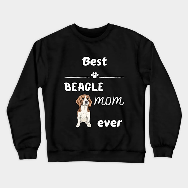 Best Beagle Mom Ever Crewneck Sweatshirt by Maful